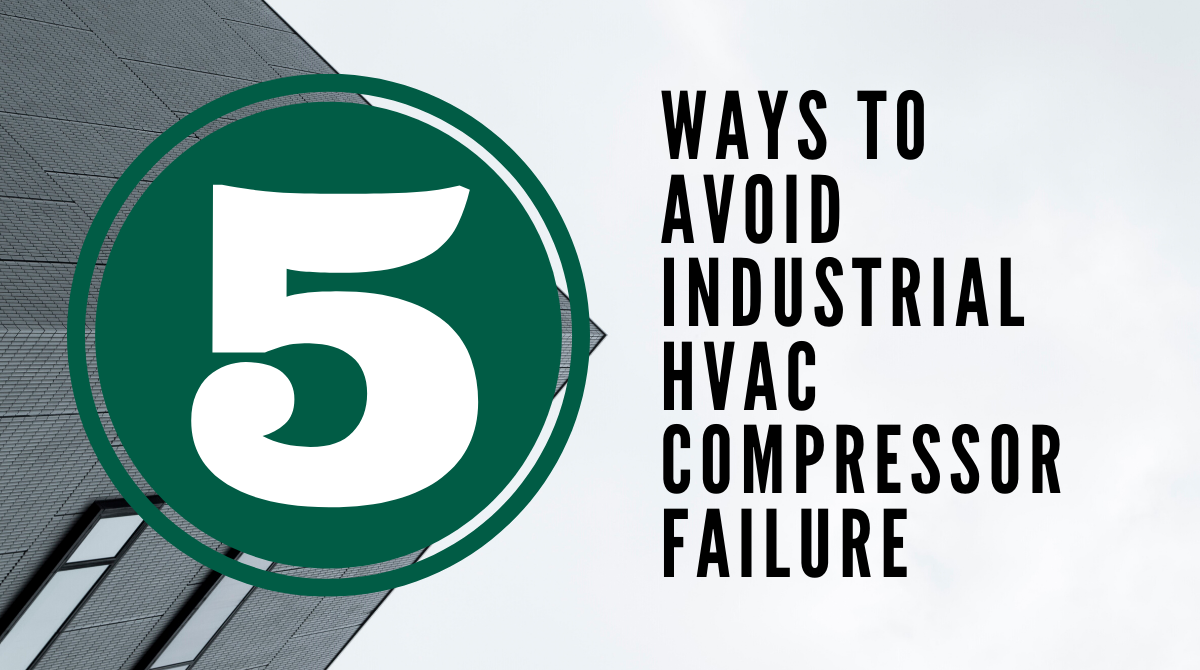 Top 5 Ways to Avoid Industrial HVAC Compressor Failure