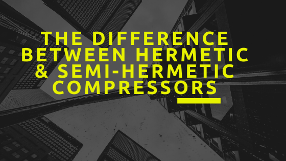 The Difference between Hermetic and Semi-Hermetic Compressors